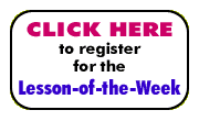 CLICK HERE to register for the Lesson of the Week