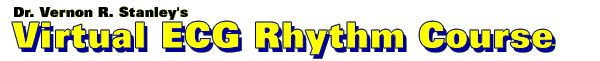 Dr. Vernon R. Stanley's Virtual ECG Rhythm Course